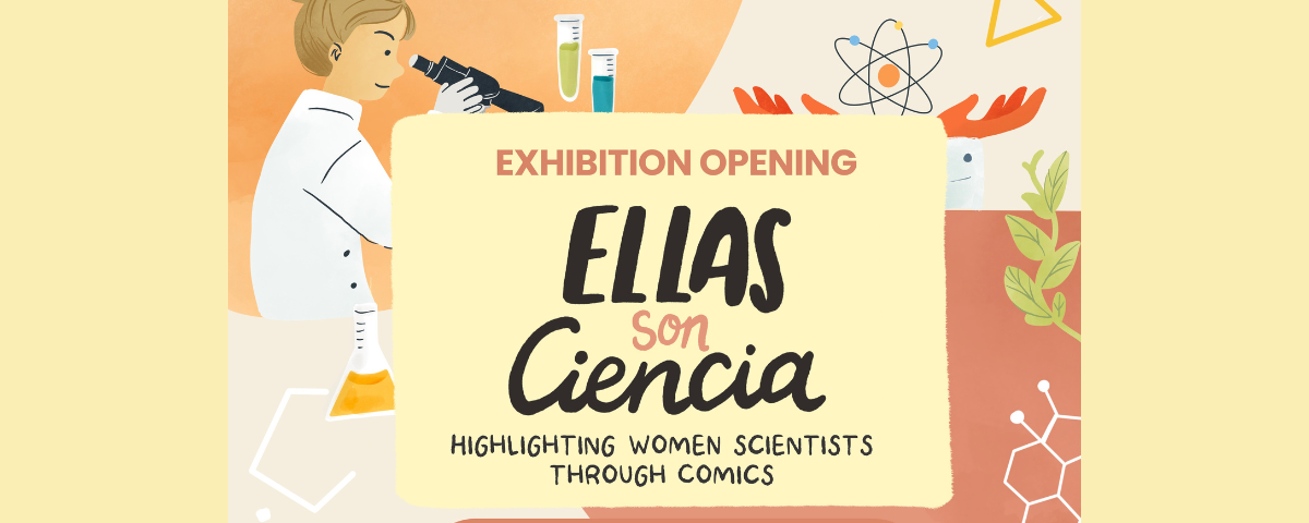 Celebrate Women’s History Month with the “Ellas son Ciencia” Exhibition